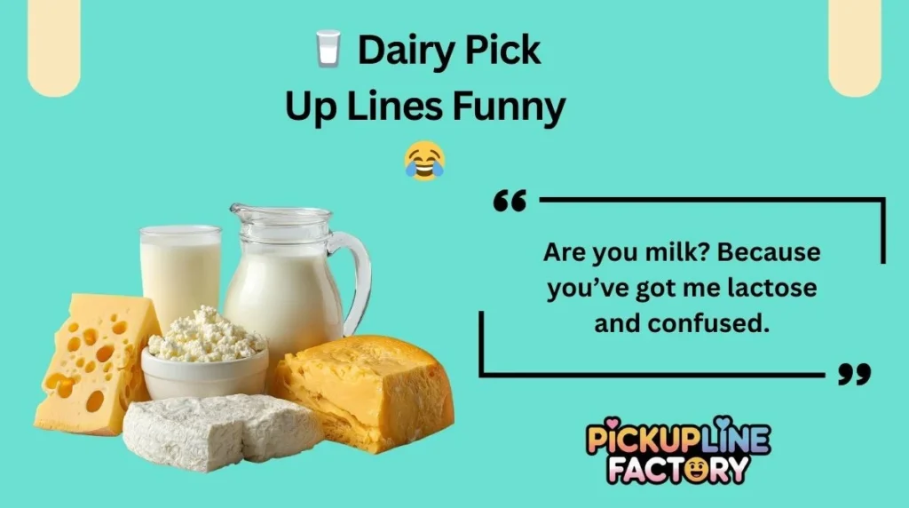 🥛 Dairy Pick Up Lines Funny 😂