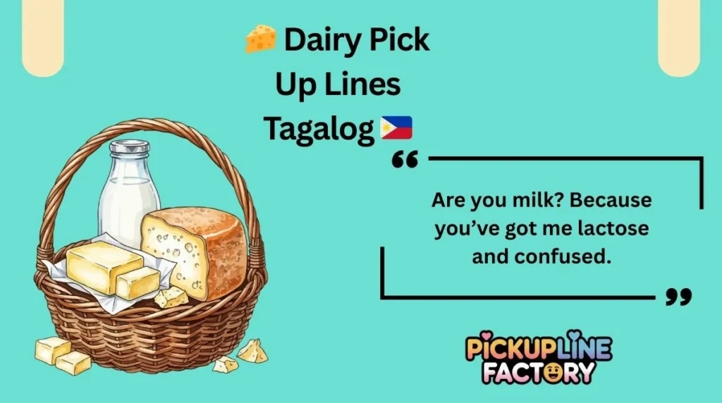 🧀 Dairy Pick Up Lines Tagalog 🇵🇭