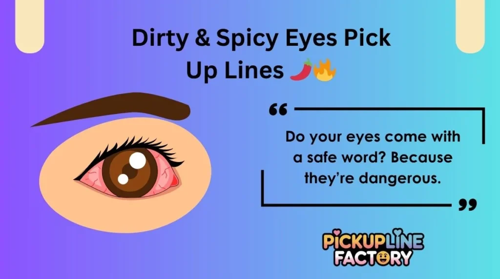 Dirty & Spicy Eyes Pick Up Lines đśď¸đĽ