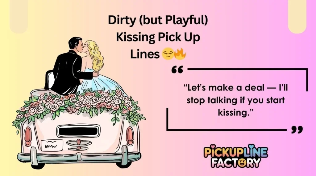 Dirty (but Playful) Kissing Pick Up Lines 😏🔥