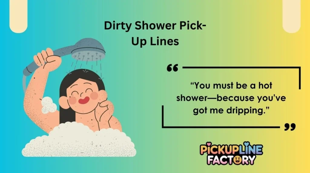 Dirty Shower Pick-Up Lines
