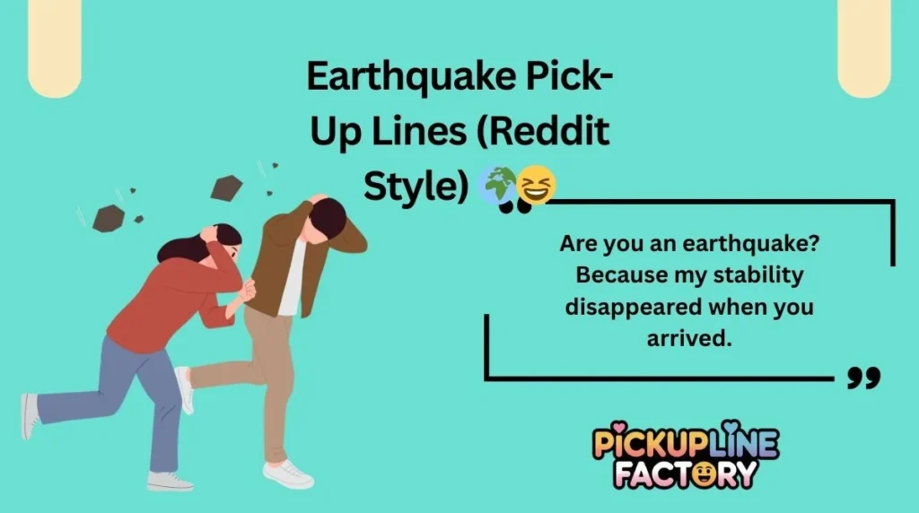 Earthquake Pick-Up Lines (Reddit Style) 🌍😆
