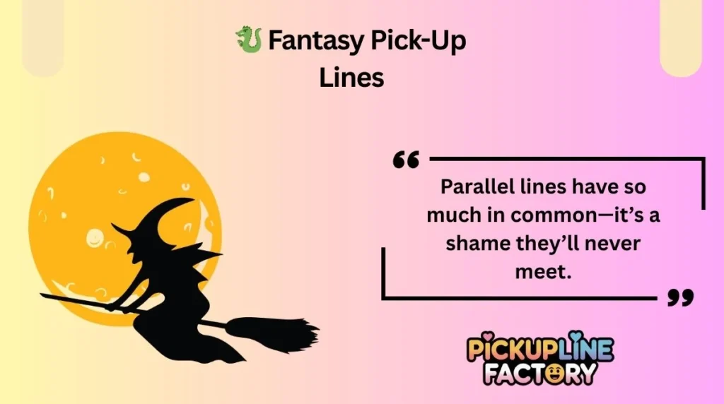 🐉 Fantasy Pick-Up Lines