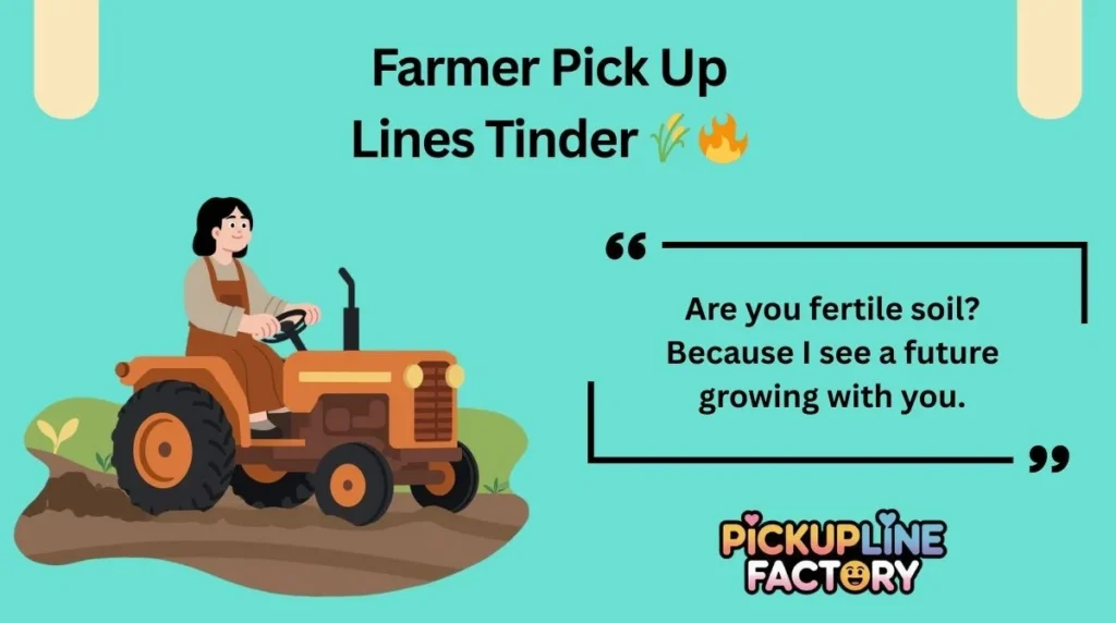 Farmer Pick Up Lines Tinder 🌾🔥