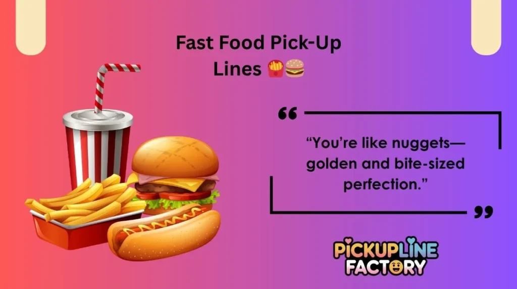 Fast Food Pick-Up Lines đđ