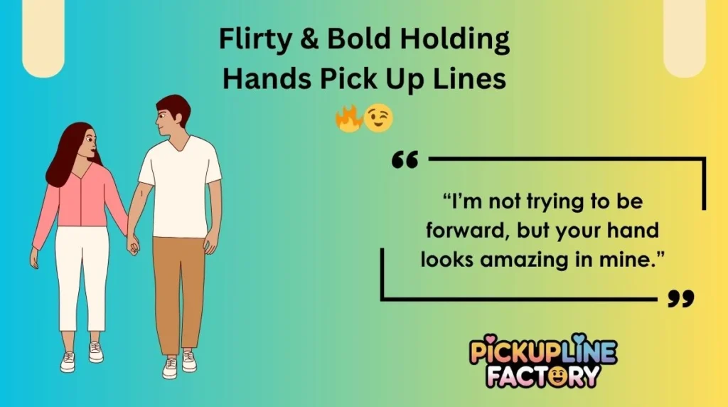 Flirty & Bold Holding Hands Pick Up Lines 🔥😉