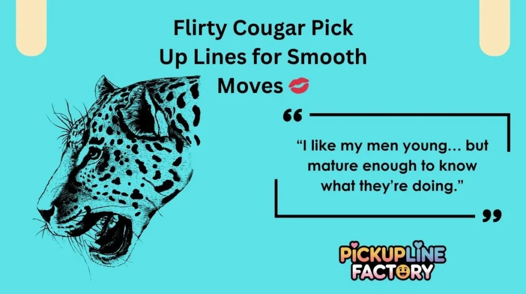 Flirty Cougar Pick Up Lines for Smooth Moves 💋