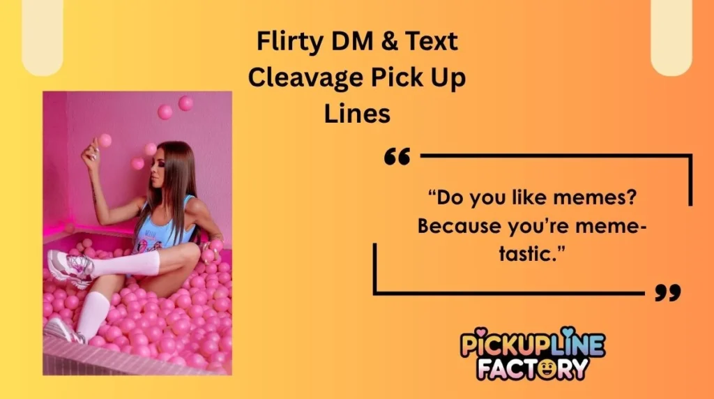 Flirty DM & Text Cleavage Pick Up Lines