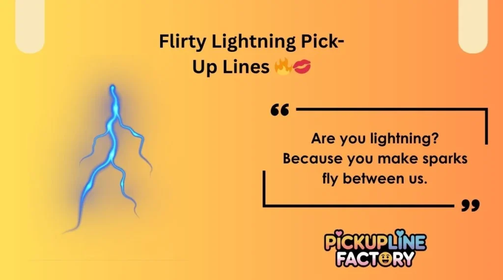 Flirty Lightning Pick-Up Lines 🔥💋