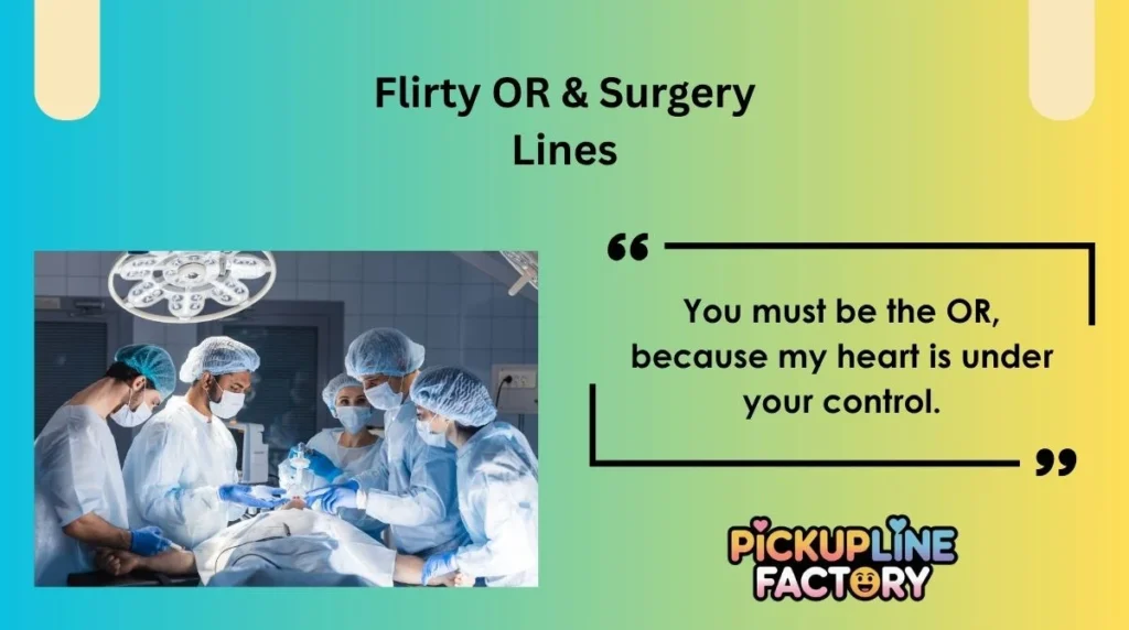 Flirty OR & Surgery Lines