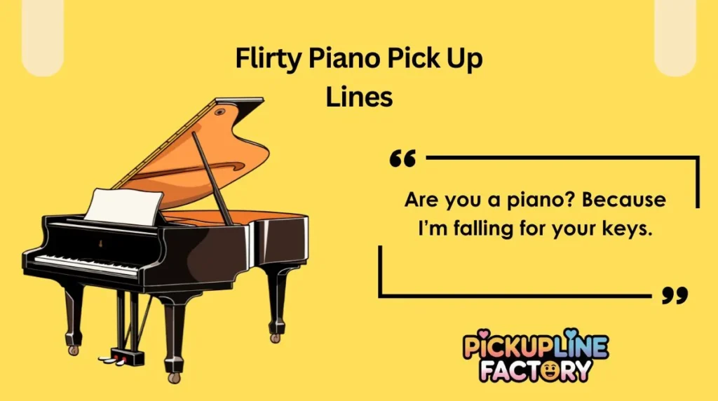 Flirty Piano Pick Up Lines