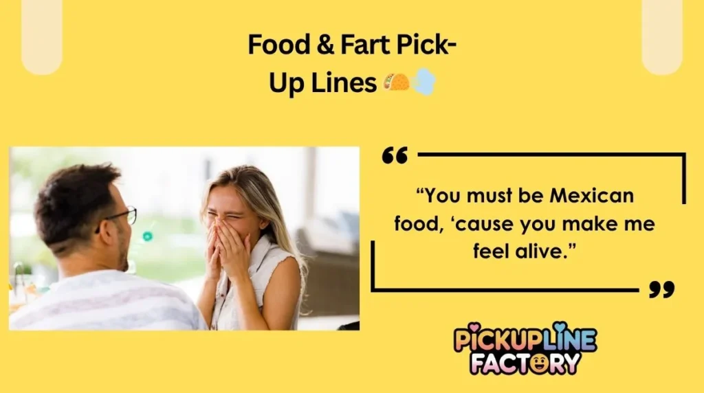 Food & Fart Pick-Up Lines 🌮💨