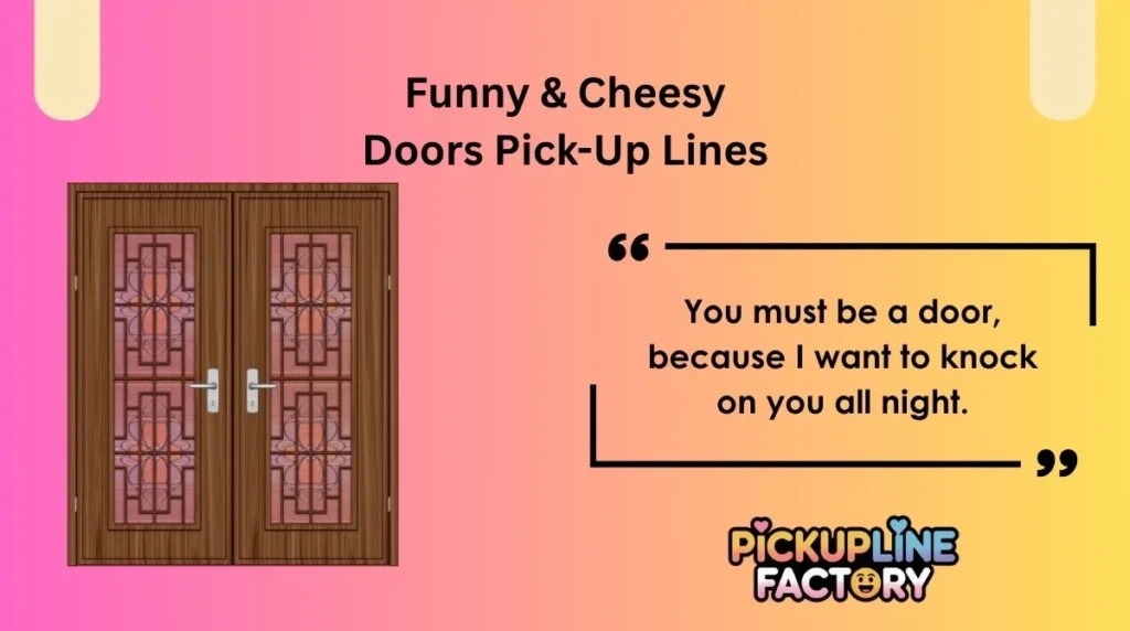 Funny & Cheesy Doors Pick-Up Lines