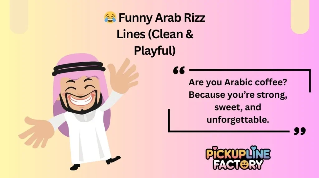 😂 Funny Arab Rizz Lines (Clean & Playful)
