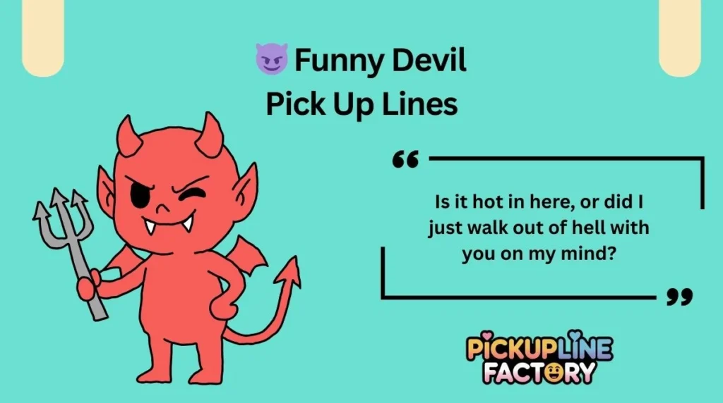 😈 Funny Devil Pick Up Lines