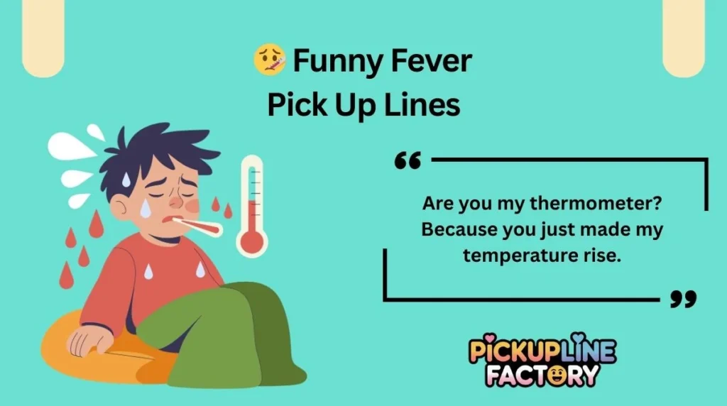 đ€ Funny Fever Pick Up Lines