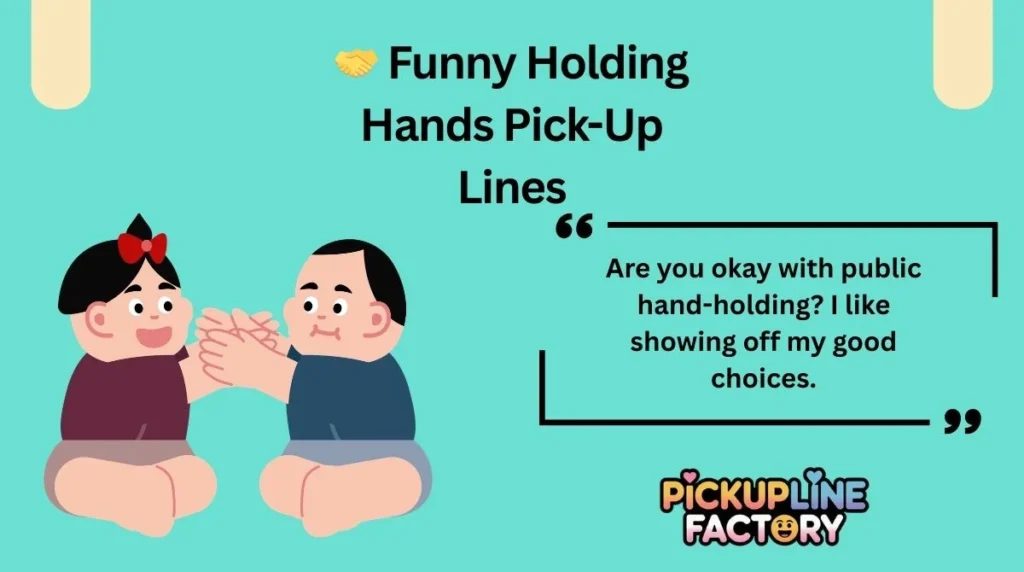 🤝 Funny Holding Hands Pick-Up Lines
