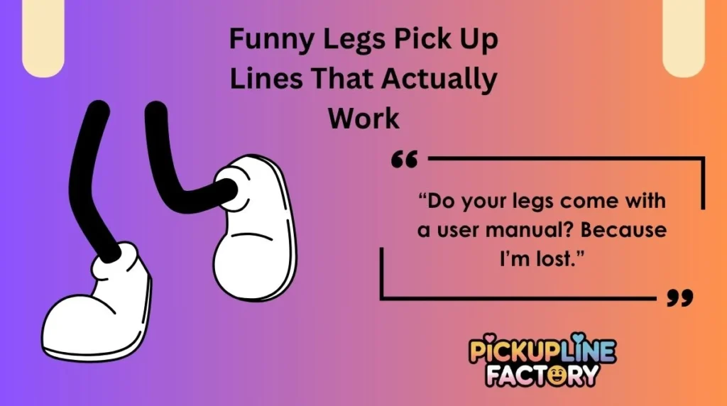 Funny Legs Pick Up Lines That Actually Work