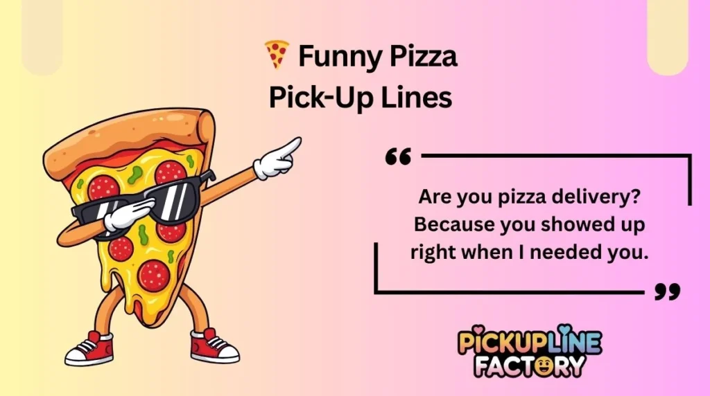 đ Funny Pizza Pick-Up Lines