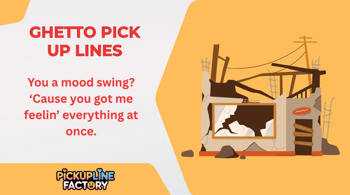 Ghetto Pick Up Lines