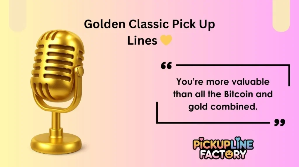 Golden Classic Pick Up Lines 💛