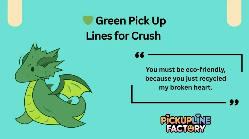 💚 Green Pick Up Lines for Crush
