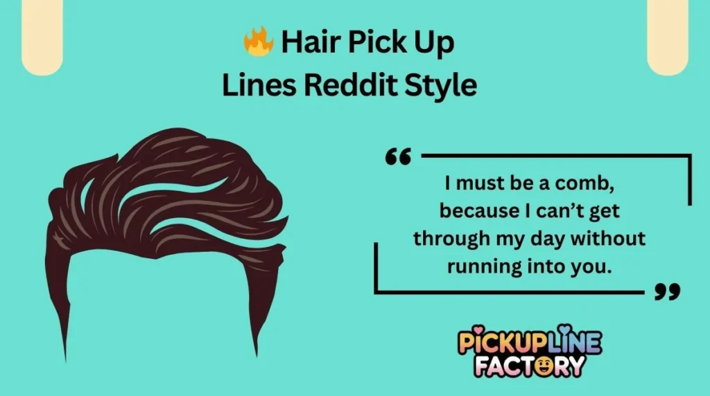 🔥 Hair Pick Up Lines Reddit Style