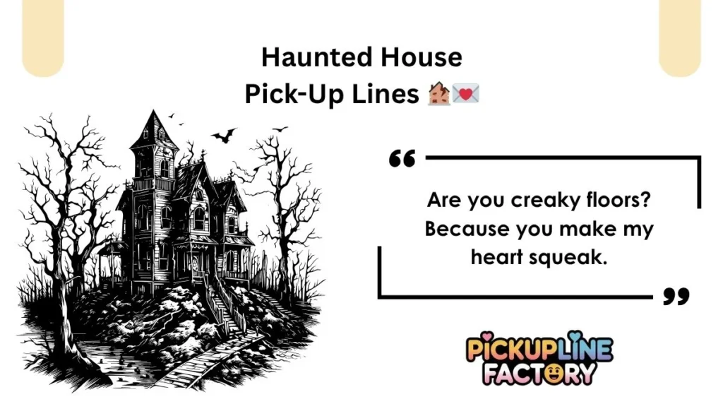 Haunted House Pick-Up Lines 🏚️💌