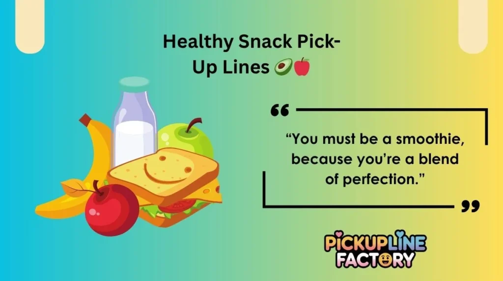 Healthy Snack Pick-Up Lines đ„đ