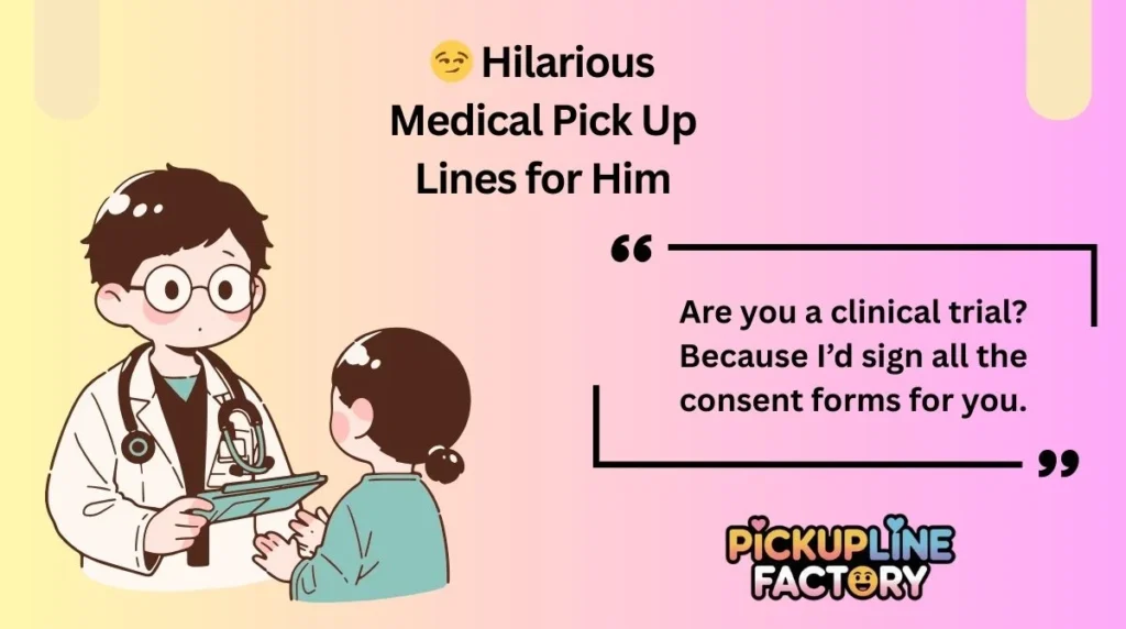 😏 Hilarious Medical Pick Up Lines for Him