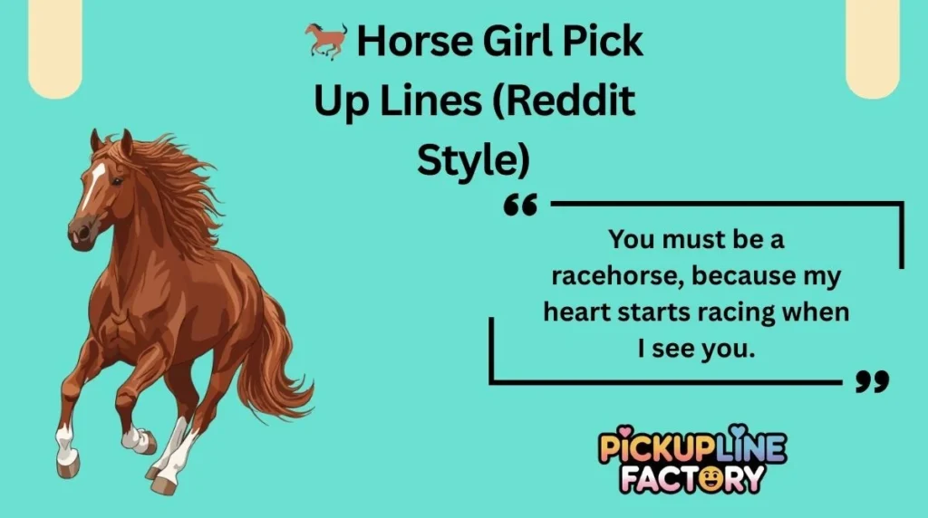 đ Horse Girl Pick Up Lines (Reddit Style)