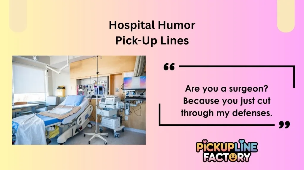 Hospital Humor Pick-Up Lines