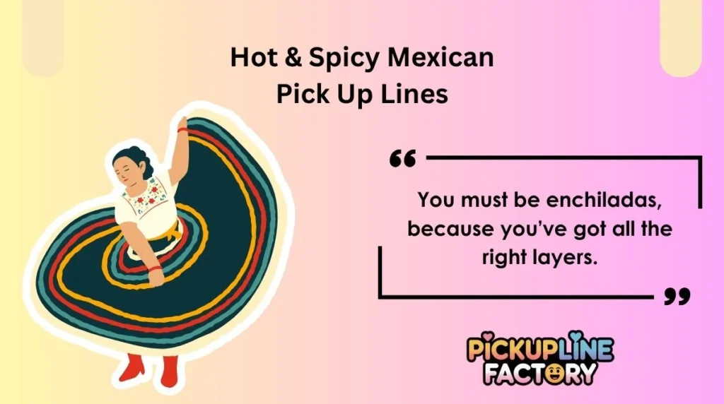 Hot & Spicy Mexican Pick Up Lines