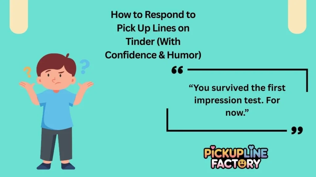 How to Respond to Pick Up Lines on Tinder (With Confidence & Humor)