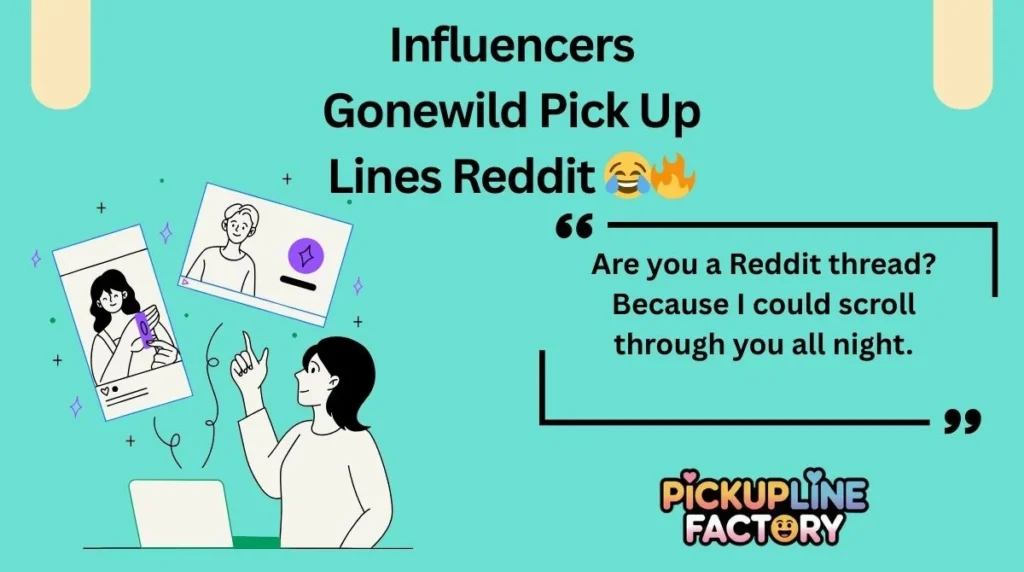 Influencers Gonewild Pick Up Lines Reddit 😂🔥