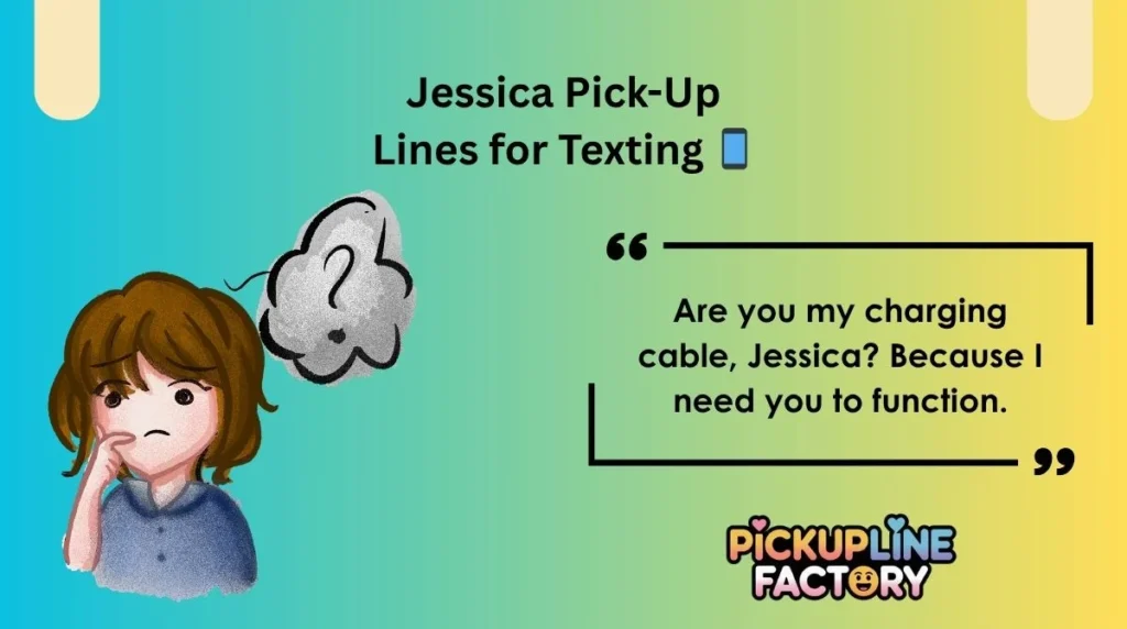 Jessica Pick-Up Lines for Texting đ±