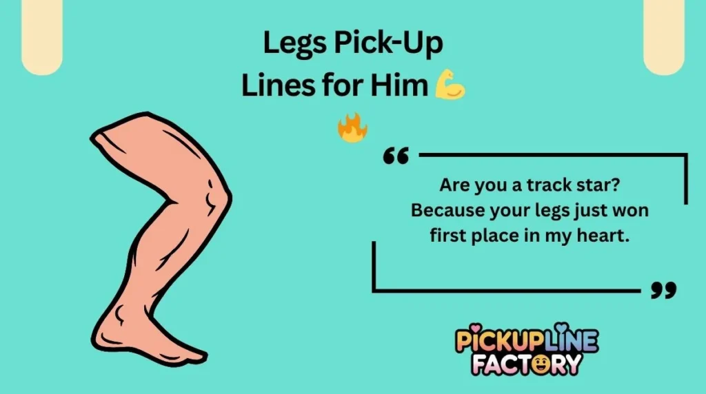 Legs Pick-Up Lines for Him 💪🔥