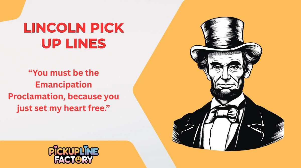 Lincoln Pick Up Lines