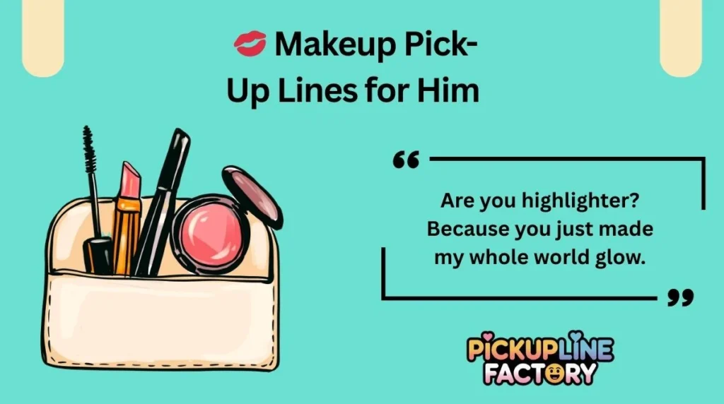 đ Makeup Pick-Up Lines for Him