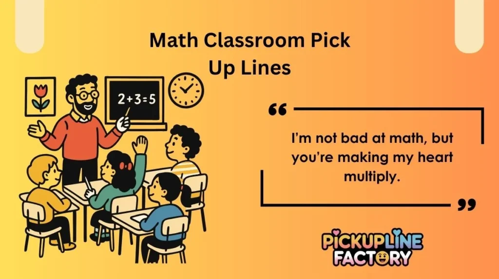Math Classroom Pick Up Lines