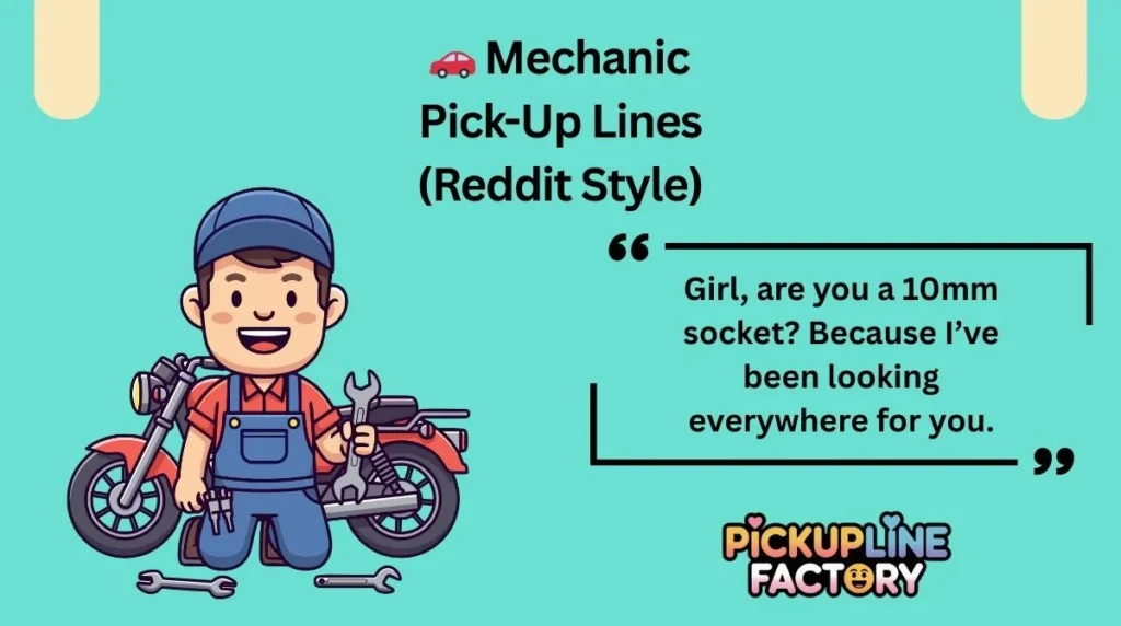 đ Mechanic Pick-Up Lines (Reddit Style)