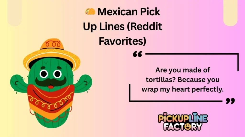 đź Mexican Pick Up Lines (Reddit Favorites)