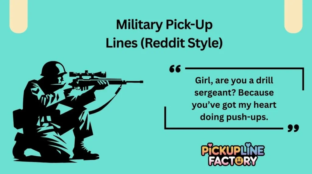 Military Pick-Up Lines (Reddit Style)
