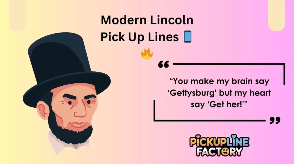 Modern Lincoln Pick Up Lines 📱🔥