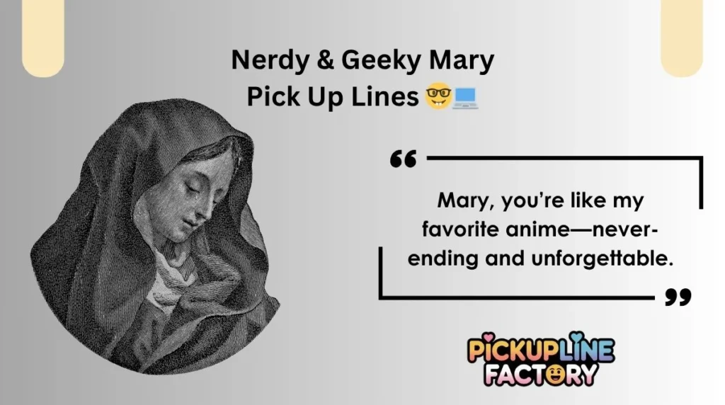 Nerdy & Geeky Mary Pick Up Lines 🤓💻