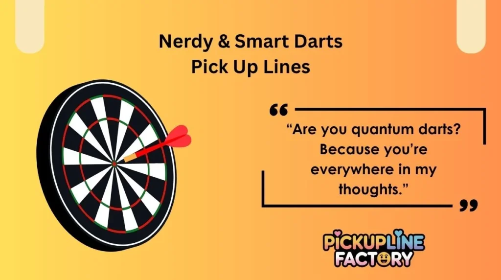 Nerdy & Smart Darts Pick Up Lines
