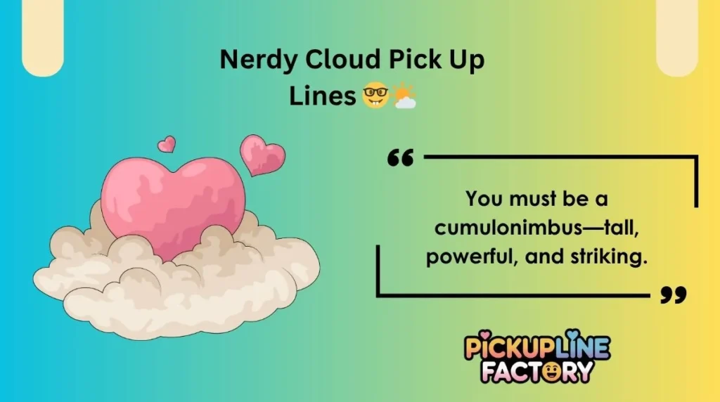 Nerdy Cloud Pick Up Lines 🤓🌤️
