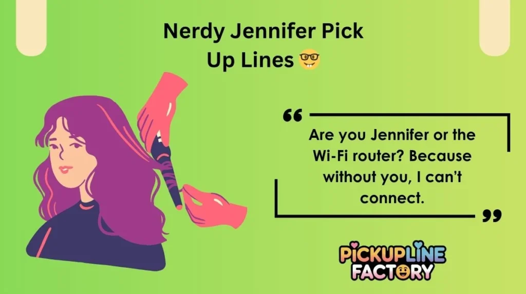 Nerdy Jennifer Pick Up Lines 🤓