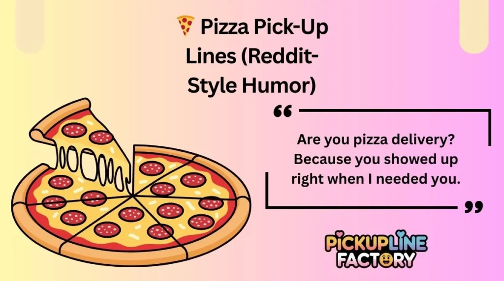 đ Pizza Pick-Up Lines (Reddit-Style Humor)đ Pizza Pick-Up Lines (Reddit-Style Humor)