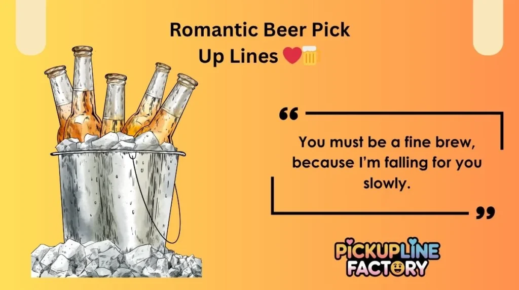 Romantic Beer Pick Up Lines ❤️🍺